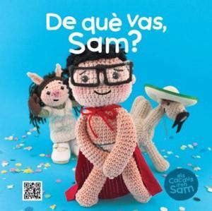 Els-Cacaus-De-que-vas-Sam